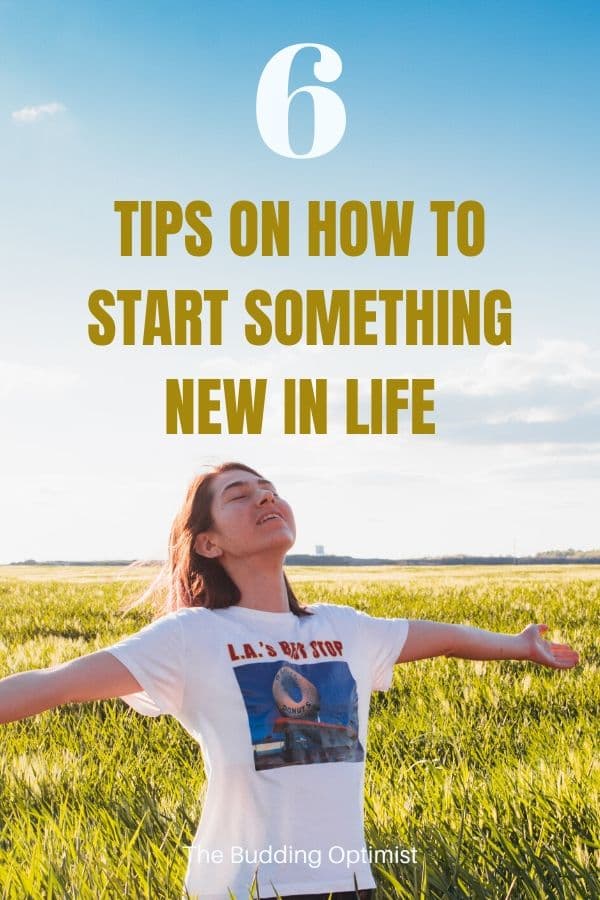 Your Whole Life Can Change When You Start Something New