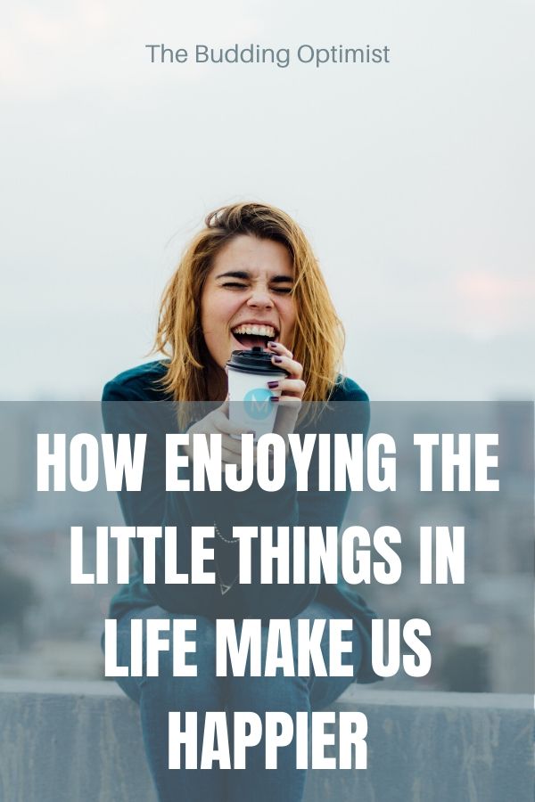 how to enjoy the little things in life Pinterest